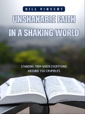 cover image of Unshakable Faith in a Shaking World